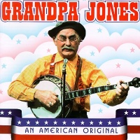 Grandpa Jones - An American Original